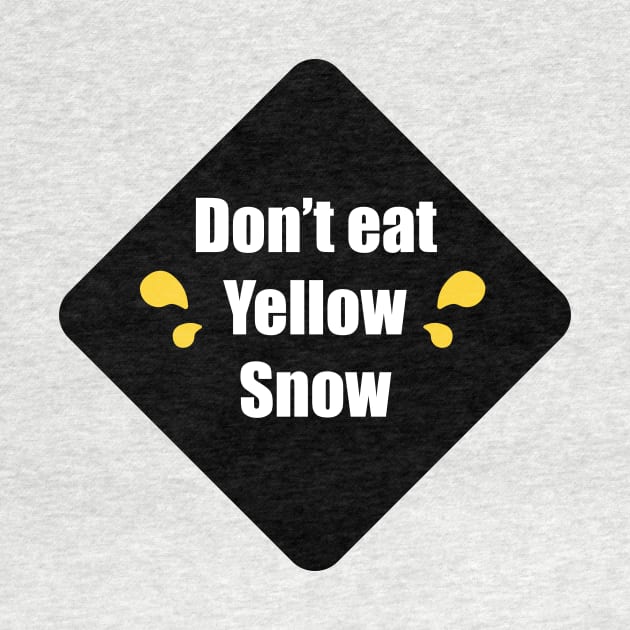 Don't Eat Yellow Snow by DreamPassion